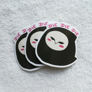 DIE DIE DIE Sticker